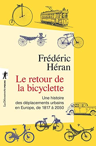 9782707186812: Le retour de la bicyclette: Une histoire des dplacements urbains en Europe, de 1817  2050