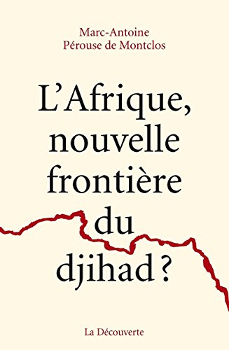 Stock image for L'Afrique, nouvelle frontire du djihad ? PROUSE DE MONTCLOS, Marc-Antoine for sale by JLG_livres anciens et modernes