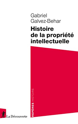 Beispielbild fr Histoire de la proprit intellectuelle zum Verkauf von medimops