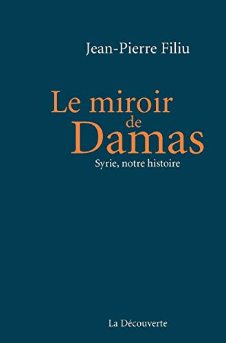 9782707194091: Le miroir de Damas: Syrie, notre histoire