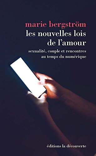 9782707198945: Les nouvelles lois de l'amour: Sexualit, couple et rencontres au temps du numrique