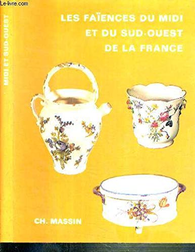 Les fa?ences du midi et du sud-ouest de la France - Solange Plas