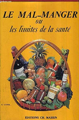 Stock image for Le Mal-manger ou les Limites de la sant for sale by medimops