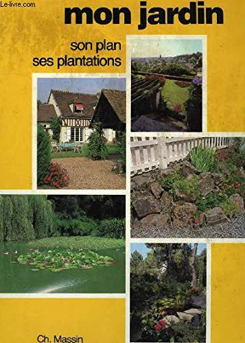 9782707200754: Mon jardin : son plan, ses plantations