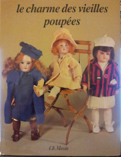 Imagen de archivo de Le Charme des vieilles poupes (Massin) a la venta por Gabis Bcherlager