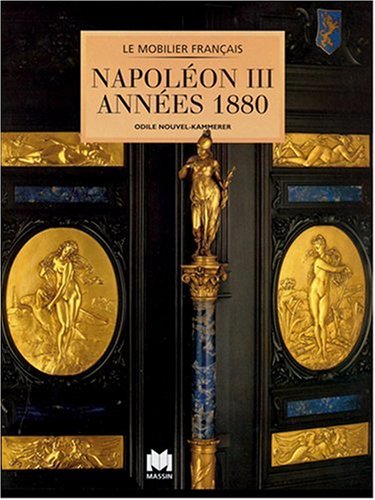 9782707202987: Le mobilier franais: Napolon III, annes 1880