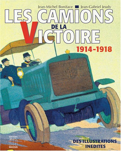 9782707203007: Les camions de la victoire: Le service automobile pendant la Grande guerre, 1914-1918