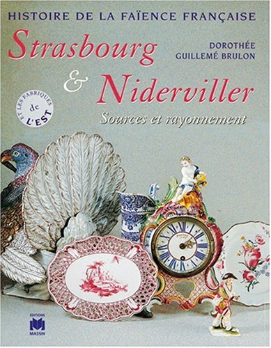 HISTOIRE DE LA FAIENCE FRANCAISE : STRASBOURG ET NIDERVILLER