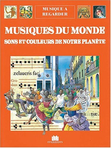 Beispielbild fr Musiques Du Monde : Sons Et Couleurs De Notre Plante zum Verkauf von RECYCLIVRE
