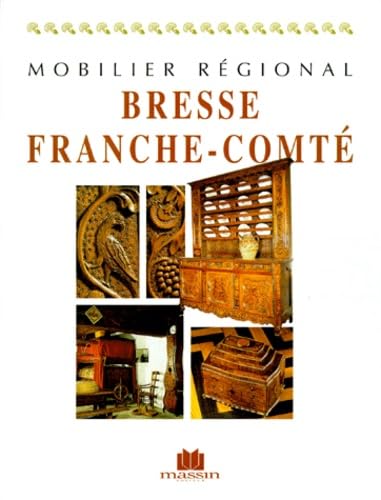 Imagen de archivo de Mobilier rgional Bresse Franche-Comt a la venta por Cronus Books