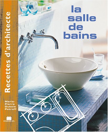 Beispielbild fr Recettes d'architecte - La salle de bains zum Verkauf von Ammareal