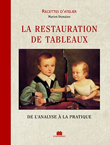 9782707204622: La Restauration De Tableaux. De L'Analyse A La Pratique