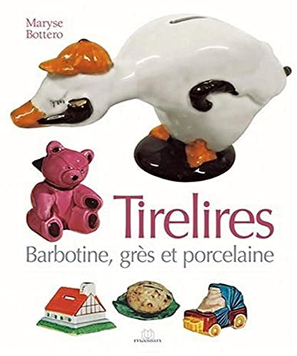 9782707204912: Tirelires: Barbotines, grs et porcelaine