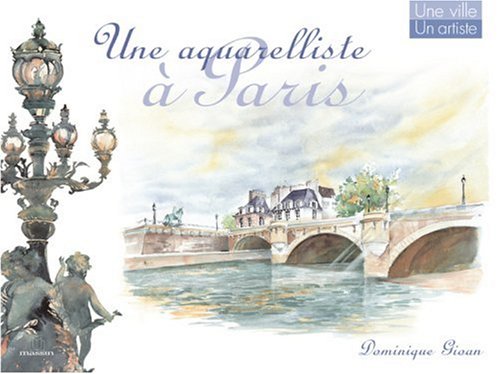 Beispielbild fr Une aquarelliste  Paris zum Verkauf von LeLivreVert