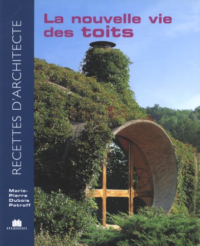Imagen de archivo de Recettes d'architecte - La Nouvelle Vie des Toits a la venta por Ammareal