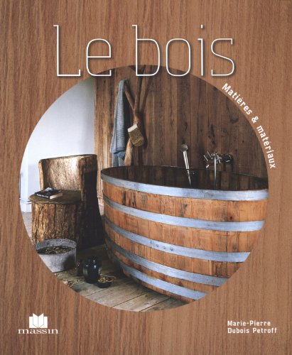 Le bois - Matières et matériaux