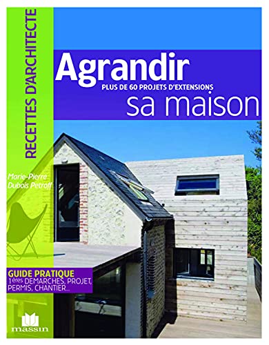 Stock image for Agrandir sa maison : Plus de 60 projets d'extensions for sale by Ammareal