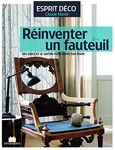 9782707206541: Rinventer un fauteuil: Des ides et le savoir-faire tape par tape