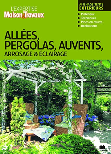 Beispielbild fr Alles, pergolas, auvents, arrosage et clairage zum Verkauf von Ammareal