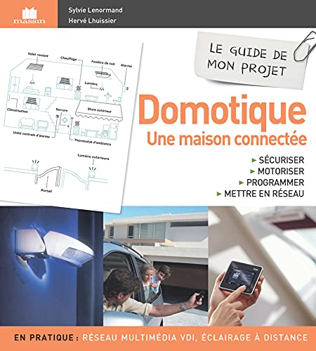 Beispielbild fr Domotique, Une Maison Connecte : Scuriser, Motoriser, Programmer, Mettre En Rseau zum Verkauf von RECYCLIVRE