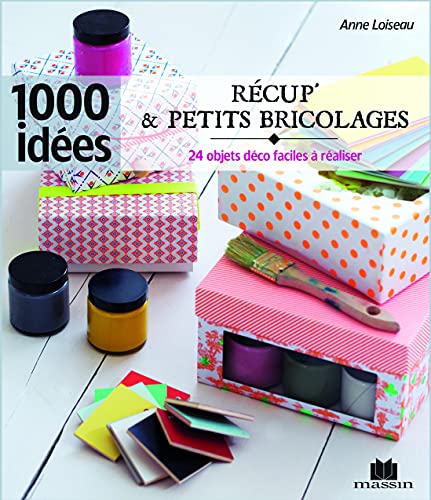 9782707209580: Rcup' & petits bricolages: 24 objets deco faciles a realiser