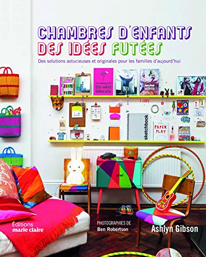 9782707209597: Chambres d'enfants, des ides futes: Des solutions astucieuses et originales pour les familles d'aujourd'hui