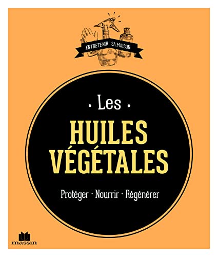 Stock image for Les huiles vgtales: protger nourrir rgnrer for sale by Ammareal
