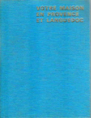 Beispielbild fr Votre maison en province et languedoc zum Verkauf von Le-Livre