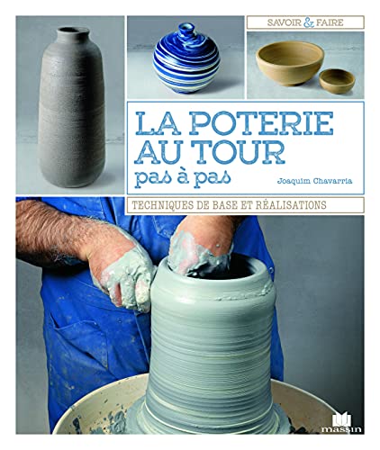 Beispielbild fr La poterie au tour, pas--pas: techniques de base et realisations zum Verkauf von Gallix