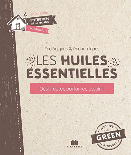 Stock image for Les huiles essentielles : Dsinfecter, parfumer, assainir for sale by medimops