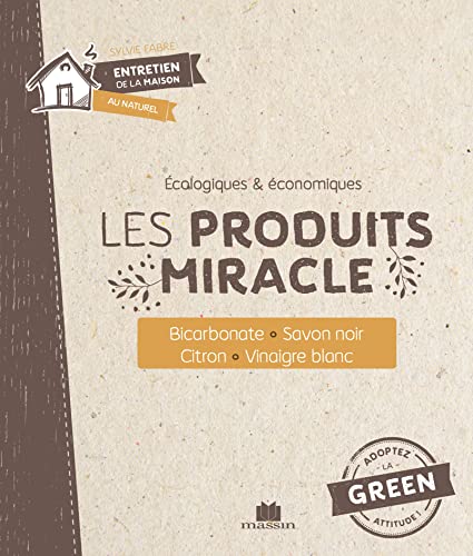 Beispielbild fr Les produits miracle : Bicarbonate, savon noir, citron, vinaigre blanc zum Verkauf von medimops