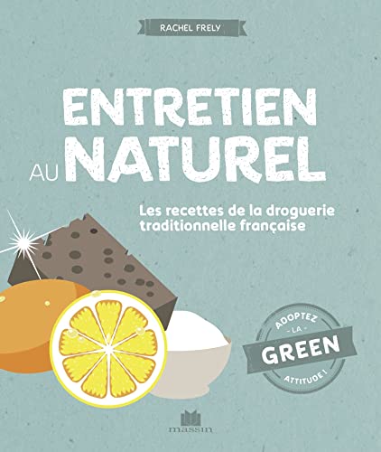 Beispielbild fr Entretien au naturel: Les recettes de la droguerie traditionnelle franaise zum Verkauf von medimops