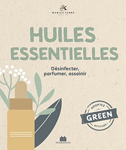 Stock image for Huiles essentielles: Dsinfecter, parfumer, assainir for sale by medimops