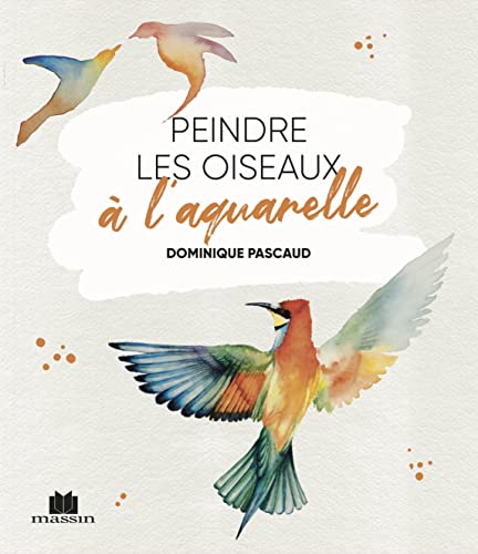 Beispielbild fr Peindre les oiseaux  l'aquarelle zum Verkauf von Gallix