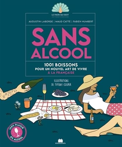 Beispielbild fr Sans Alcool : 1.001 Boissons Pour Un Nouvel Art De Vivre  La Franaise zum Verkauf von RECYCLIVRE