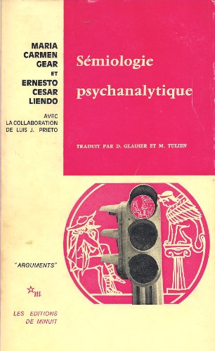 SeÌmiologie psychanalytique (Arguments) (French Edition) (9782707300386) by Gear, MariÌa Carmen