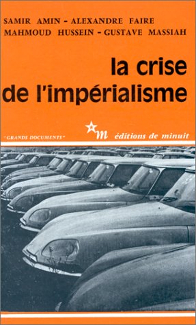 Beispielbild fr La Crise de l'imp rialisme [Paperback] AMIN SAMIR and Amin, Samir zum Verkauf von LIVREAUTRESORSAS