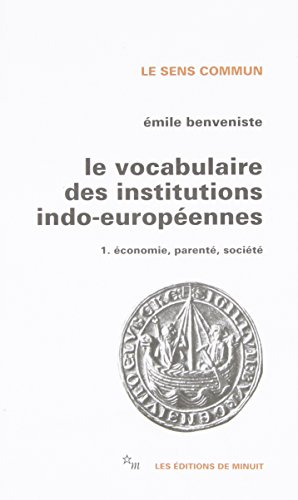 Le vocabulaire des institutions indo-européennes, tome I : Economie, parenté, société (Collection 