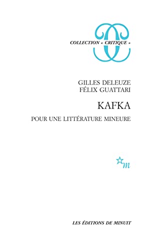 Kafka: Pour une littÃ©rature mineure (9782707300584) by Guattari, FÃ©lix; Deleuze, Gilles