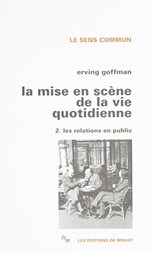 Beispielbild fr La mise en scne de la vie quotidienne. 2. Les relations en public zum Verkauf von medimops