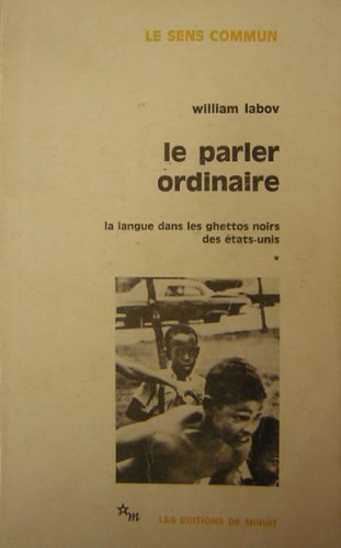 Beispielbild fr Parler Ordinaire 1: La Langue Dans Les Ghettos Noirs Des tats-Unis 2022-697 zum Verkauf von Des livres et nous