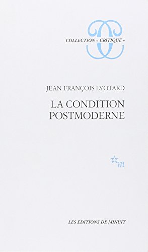 CONDITION POSTMODERNE (LA) : RAPPORT SUR LE SAVOIR - J.-F. LYOTARD