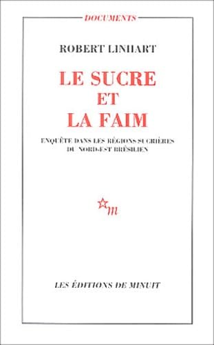 Imagen de archivo de Le Sucre et la faim. Enqute dans les rgions sucrires du Nord-Est brsilien. a la venta por Librairie Vignes Online