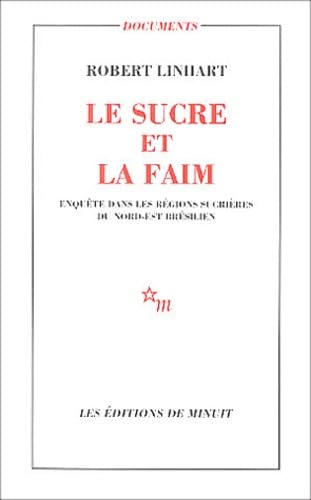 Stock image for Le Sucre et la faim. Enqute dans les rgions sucrires du Nord-Est brsilien. for sale by Librairie Vignes Online
