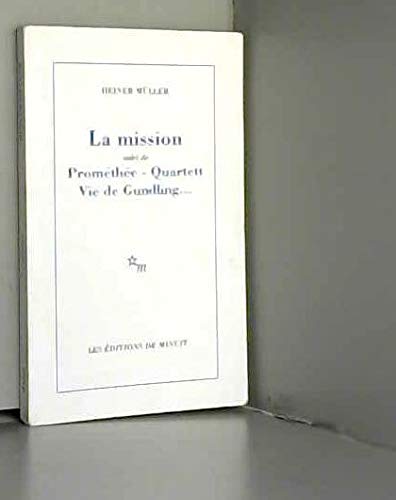 Beispielbild fr La Mission. (suivi de) Promthe. Vie de Gundling. Quartett : [Ivry-sur-Seine, Thtre des Quartiers d'Ivry, 21 avril 1982], [Paris, Thtre zum Verkauf von Ammareal