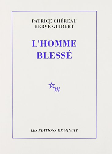 L'homme blessÃ© (9782707306432) by ChÃ©reau, Patrice; Guibert, HervÃ©