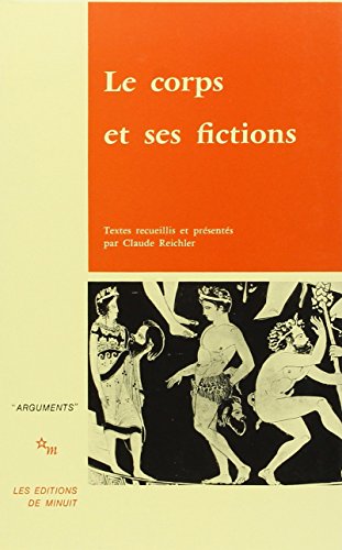 Beispielbild fr Le Corps et ses fictions (Arguments) (French Edition) zum Verkauf von Librairie l'Aspidistra