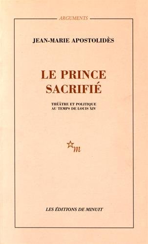 9782707310248: Le prince sacrifi: Thtre et politique au temps de Louis XV (Arguments)