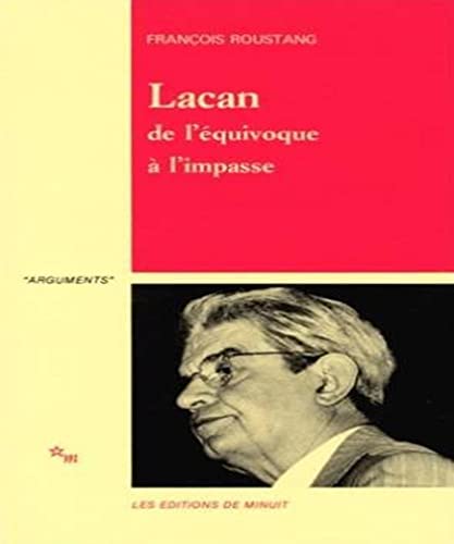 Beispielbild fr Lacan, de l'equivoque a l'impasse (Arguments) (French Edition) zum Verkauf von Better World Books