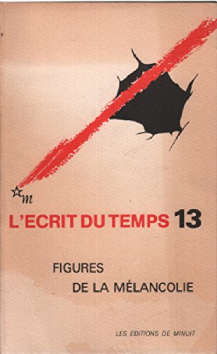 Imagen de archivo de L'Ecrit du temps n13 : Figures de la mlancolie a la venta por medimops